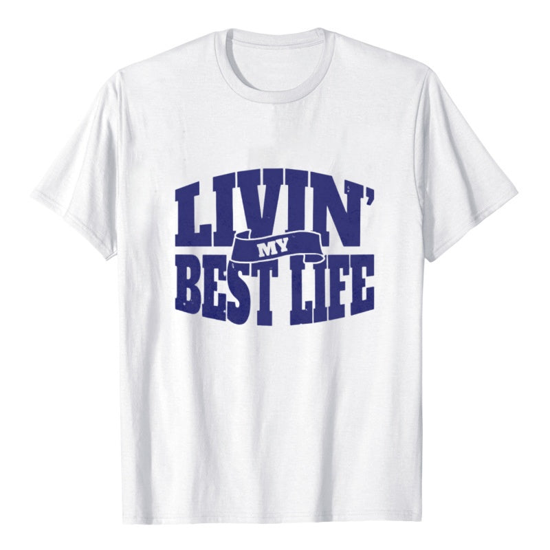 Livin’ My Best Life Graphic T-Shirt – Casual Short Sleeve Tee for Men & Women