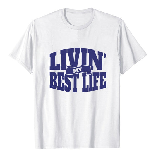 Livin’ My Best Life Graphic T-Shirt – Casual Short Sleeve Tee for Men & Women