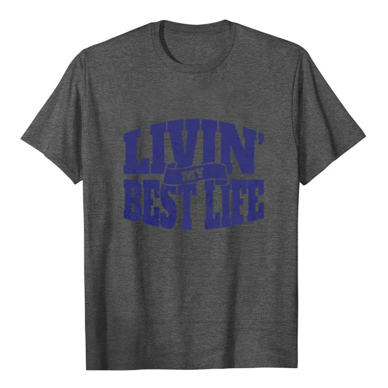 Livin’ My Best Life Graphic T-Shirt – Casual Short Sleeve Tee for Men & Women