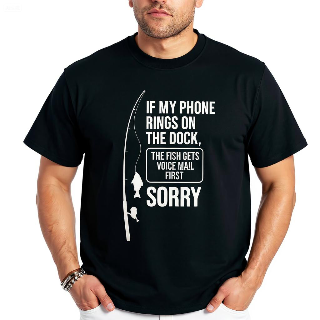 If My Phone Rings On The Dock Fishing Shirt Funny Graphic Tee The Fish Gets Voice Mail First– Casual Short Sleeve Shirt for Anglers