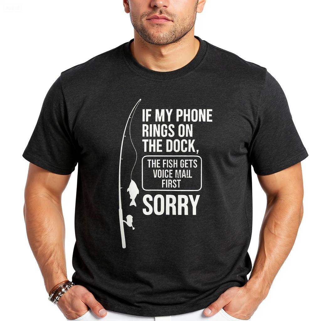 If My Phone Rings On The Dock Fishing Shirt Funny Graphic Tee The Fish Gets Voice Mail First– Casual Short Sleeve Shirt for Anglers