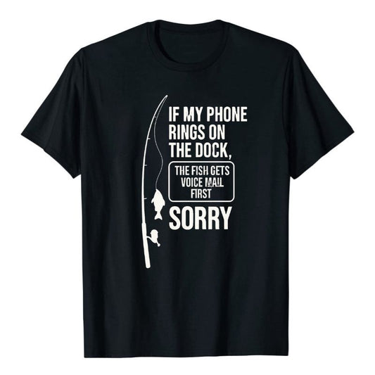 If My Phone Rings On The Dock Fishing Shirt Funny Graphic Tee The Fish Gets Voice Mail First– Casual Short Sleeve Shirt for Anglers